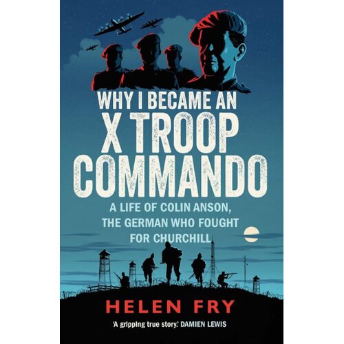 John Wiley & Sons Limited Helen Fry - Why I Became an X Troop Commando Cene