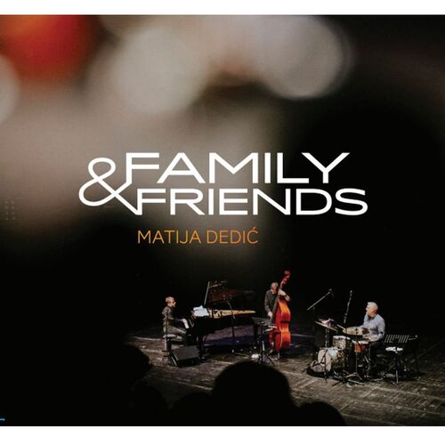 CROATIA RECORDS MATIJA DEDIĆ &ndash; FAMILY & FRIENDS Cijene