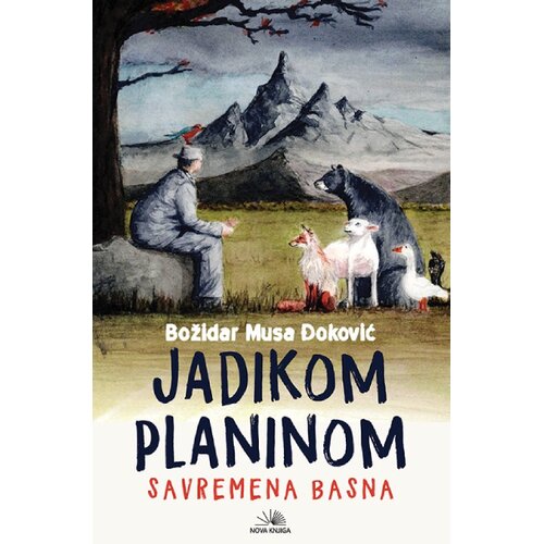 Kosmos izdavaštvo (Nova knjiga) Božidar Musa Đoković - Jadikom planinom - savremena basna Cene
