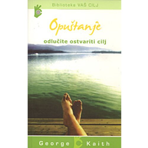  Odlučite ostvariti cilj : Opu&amp;scaron;tanje, George Kaith Slike