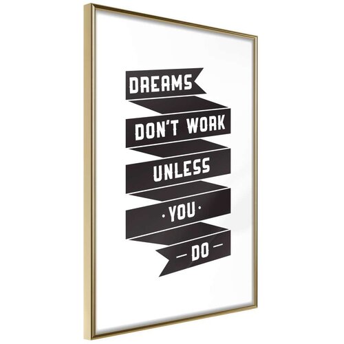  Poster - Dreams Don't Come True on Their Own II 40x60 Cijene