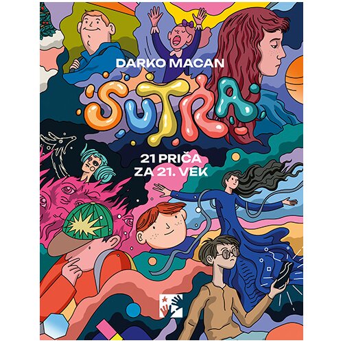 Kreativni Centar Darko Macan - Sutra: 21 priča za 21. vek Slike