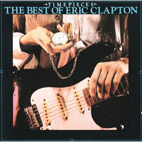  Eric Clapton - Timepieces: The Best Of Eric Clapton Cene