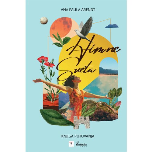 Čigoja Ana Paula Arendt - Himne sveta: Knjiga putovanja Slike