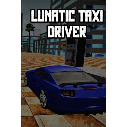 Steam Lunatic Taxi Driver (PC) Key GLOBAL Cene
