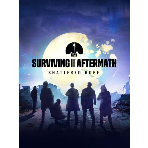 Steam Surviving the Aftermath: Shattered Hope (DLC) (PC) Key GLOBAL Cene