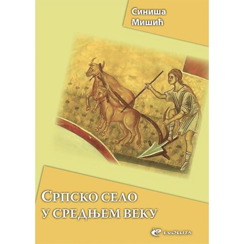 Evoluta Siniša Mišić - Srpsko selo u srednjem veku Slike