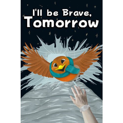 Steam I'll be Brave, Tomorrow Key (PC) GLOBAL Cene