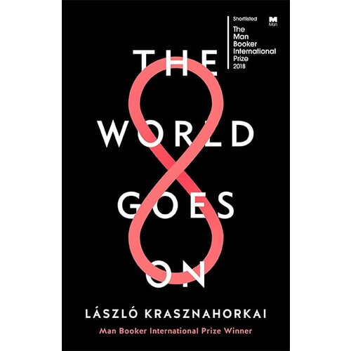 Harper Collins Publishers Ltd Laszlo Krasznahorkai - The World Goes On Cene