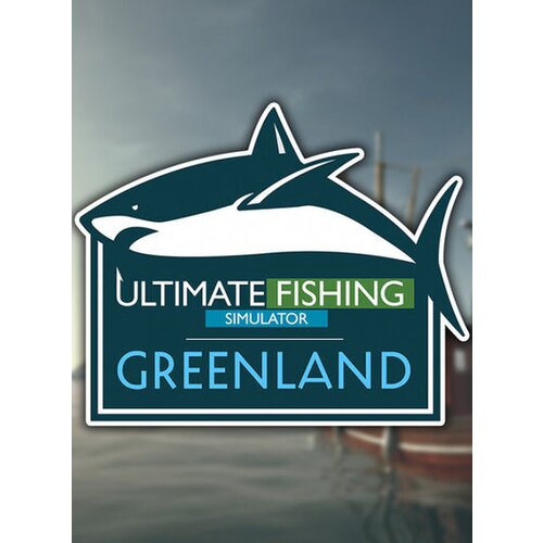 Steam Ultimate Fishing Simulator - Greenland (DLC) (PC) Key GLOBAL Cene