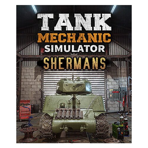 Steam Tank Mechanic Simulator - Shermans (DLC) (PC) Key GLOBAL Cene