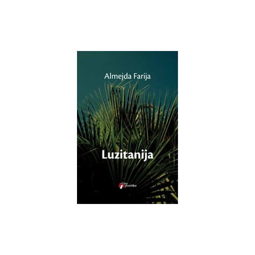 Geopoetika Almejda Farija - Luzitanija Cene