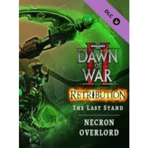 Steam Warhammer 40,000: Dawn of War II - Retribution - The Last Stand Necron Overlord (DLC) Key (PC) GLOBAL Cene