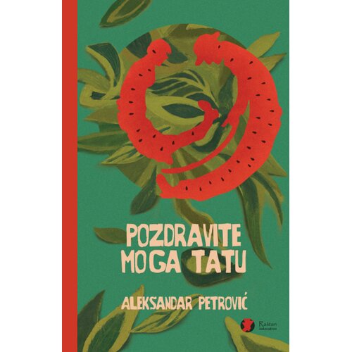 Ra&amp;scaron;tan Aleksandar Petrović - Pozdravite moga tatu Slike
