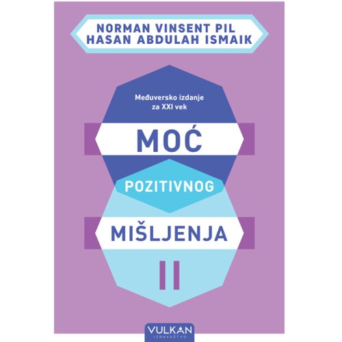 Vulkan Norman Vinsent Pil i Hasan Abdulah Ismaik Moć pozitivnog mi&scaron;ljenja II &ndash; međuversko izdanje za XXI vek ( 29067 ) Cene