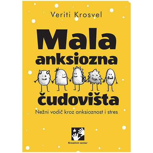 Kreativni Centar Veriti Krosvel - Mala anksiozna čudovi&amp;scaron;ta: nežni vodič kroz anksioznost i stres Slike