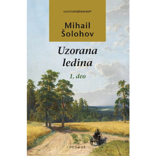 Kosmos izdavaštvo (Nova knjiga) Mihail Aleksandrovič Šolohov - Uzorana ledina I deo Cene