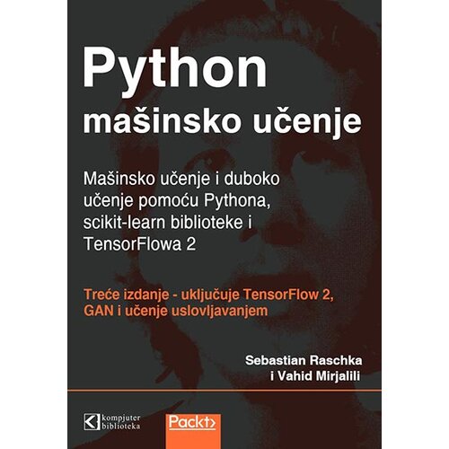 Kompjuter biblioteka - Beograd Sebastian Raschka,Vahid Mirjalili - Python mašinsko učenje - prevod trećeg izdanja Slike