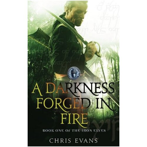Harper Collins Publishers Ltd Chris Evans - A Darkness Forged In Fire: The Iron Elves Book 1 Cene