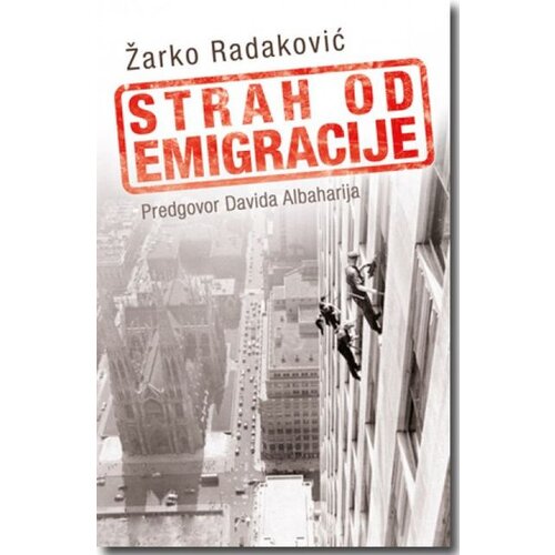 Laguna STRAH OD EMIGRACIJE - Žarko Radaković ( 5708 ) Cene