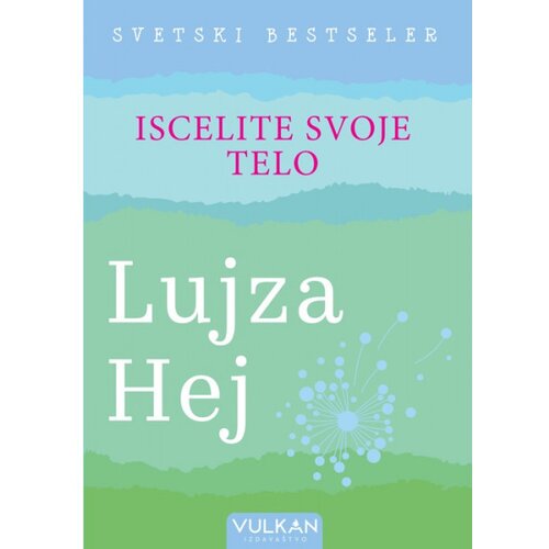 Vulkan Izdava&amp;scaron;tvo Lujza Hej
 - Iscelite svoje telo Slike