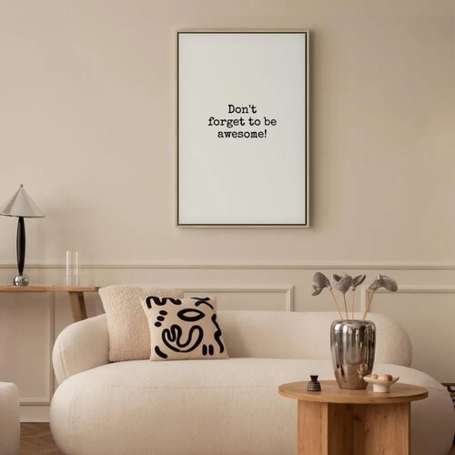  Slika - Don\&amp;#039;t Forget to Be Awesome! (1 Part) Vertical 80x120 U prirodnom drvenom okviru Slike