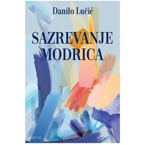 Arete Danilo Lučić - Sazrevanje modrica Slike