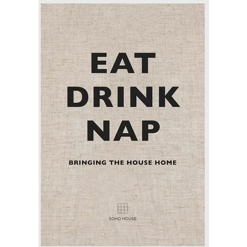 Inne Knjiga Eat Drink Nap, Soho House