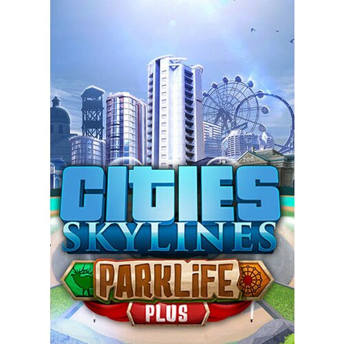  Cities: Skylines - Parklife Plus (DLC) Steam Key GLOBAL Cene