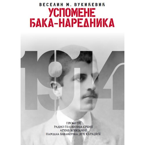 Prometej, Novi Sad Veselin M. Vukićević - Uspomene đaka-narednika Cene