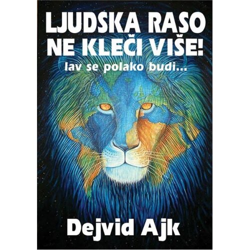 Admiral Books Dejvid Ajk
 - Ljudska raso ne kleči više!: Lav se polako budi... Slike