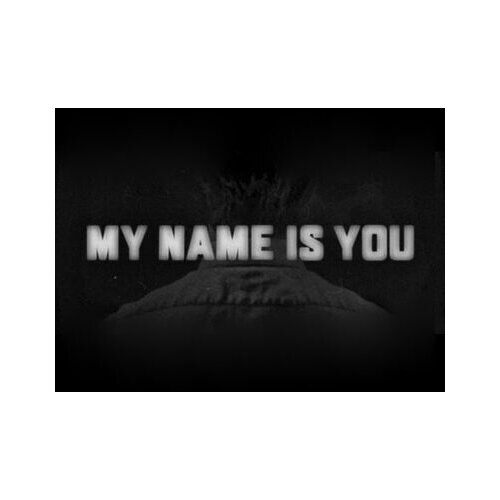 Steam My Name Is You Key GLOBAL Cene