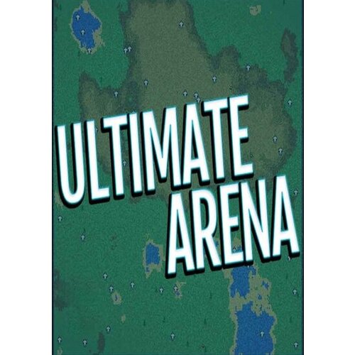 Steam Ultimate Arena Key GLOBAL Cene