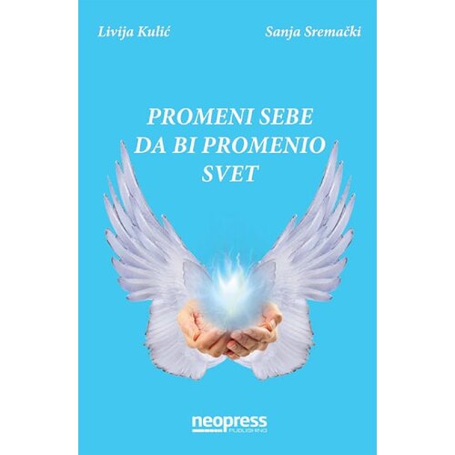Neopress Livija Kulić, Sanja Sremački - Promeni sebe da bi promenio svet Slike