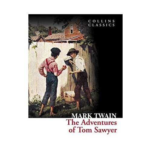Harper Collins Publishers Ltd Mark Twain - The Adventures of Tom Sawyer (Collins Classics) Slike