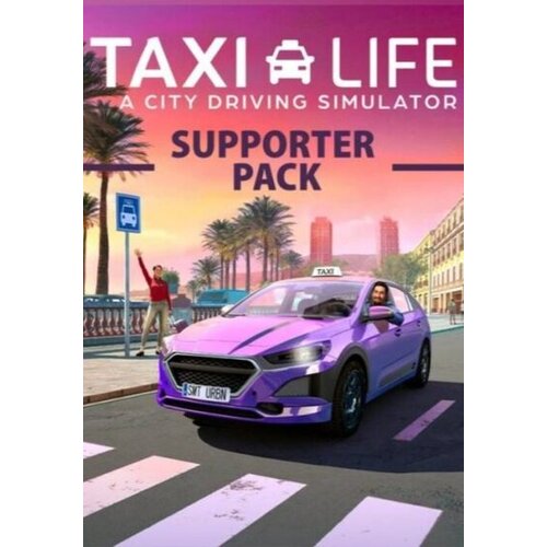 Steam Taxi Life: A City Driving Simulator - Supporter Pack (DLC) (PC) Key GLOBAL Cene