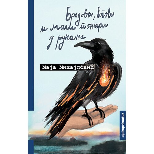 Imprimatur Maja Mihajlović - Brodovi, bogovi i mali požari u rukama Slike