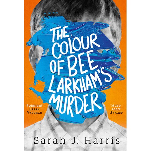 Harper Collins Publishers Ltd Sarah J. Harris - The Colour Of Bee Larkhams Murder Cene