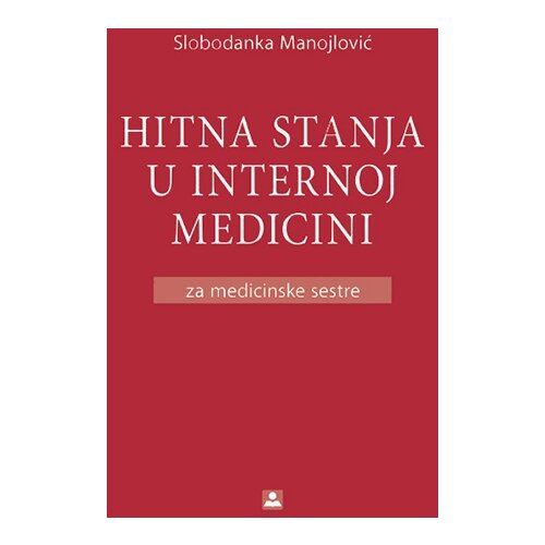 Zavod za udžbenike Slobodanka Manojlović - Hitna stanja u internoj medicini za medicinske sestre Cene
