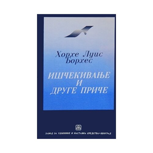 Zavod za udžbenike Horhe Luis Borhes - Iščekivanje i druge priče Cene