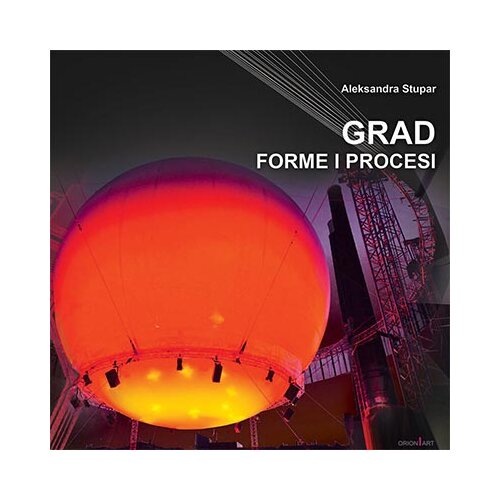 Orion Art Aleksandra Stupar - Grad: forme i procesi Cene