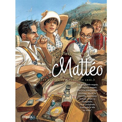 Fibra Jean-Pierre Gibrat
 - Matteo 3: Treće razdoblje (kolovoz 1936.) Cene