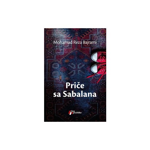 Geopoetika Mohamad Reza Bajrami - Priče sa Sabalana Slike