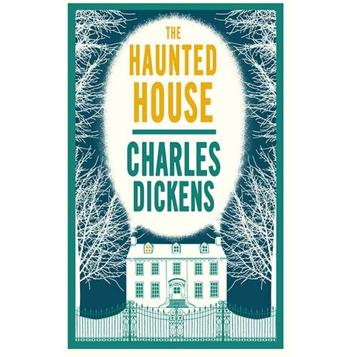 Alma Charles Dickens - The Haunted House Slike