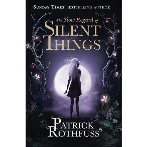 LBS Littlehampton book service Patrick Rothfuss - The Slow Regard Of Silent Things: A Kingkiller Chronicle Novella Cene