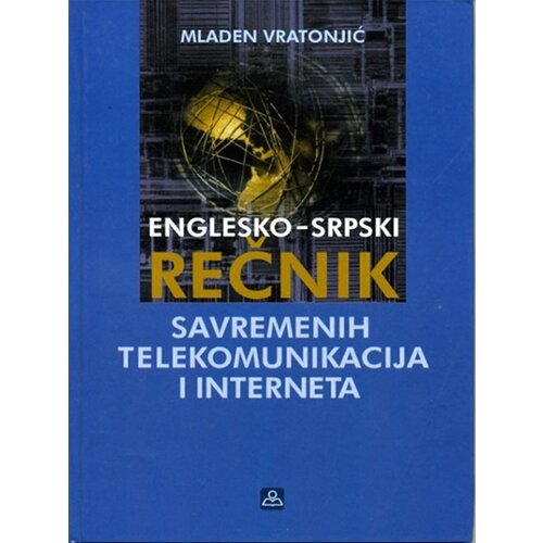 Zavod za udžbenike Mladen Vratonjić - Englesko srpski rečnik savremenih telekomunikacija i interneta Slike