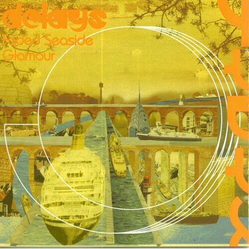  THE DELAYS - Faded Seaside Glamour Cene