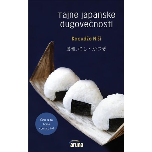 Aruna Kacudžo Ni&scaron;i - Tajne japanske dugovečnosti: čime se to hrane &bdquo;besmrtni&ldquo;? Cene