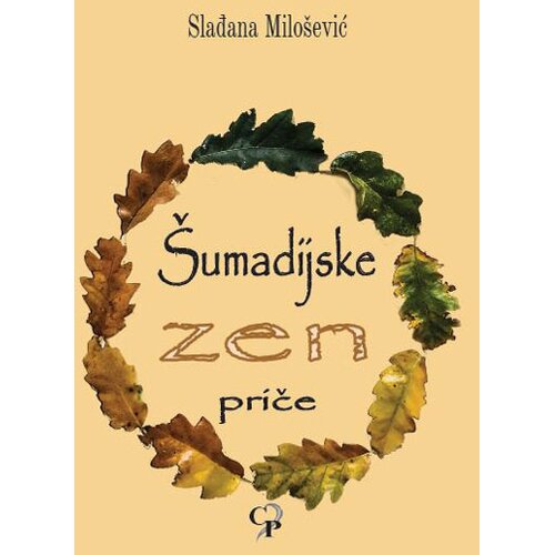 Centar pismenosti Slađana Milo&scaron;ević - &Scaron;umadijske zen priče Cene