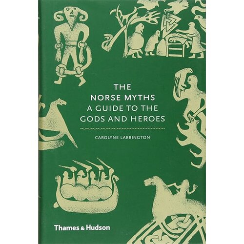 THAMES AND HUDSON Carolyne Larrington - The Norse Myths: A Guide To The Gods And Heroes Cene